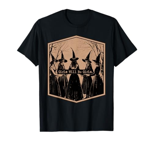 Das Mädchen Wird EIN Mädchen Sein, lustige Hexe, Witchy Vibes T-Shirt von Womens Girl Will Be Girls Funny Tee