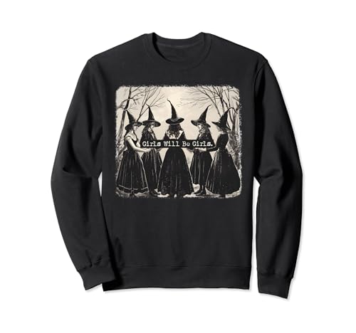 Das Mädchen wird ein Mädchen sein, lustige Hexe, Witchy Vibes Sweatshirt von Womens Girl Will Be Girls Funny Tee