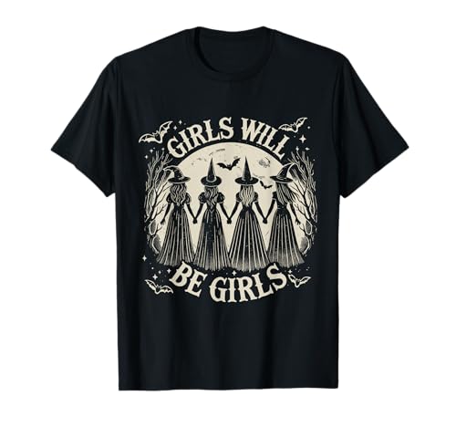 Frauen Hexe Halloween Lustige Hexe Vibes Girl Will Be Girls T-Shirt von Womens Girl Will Be Girls Funny Tee