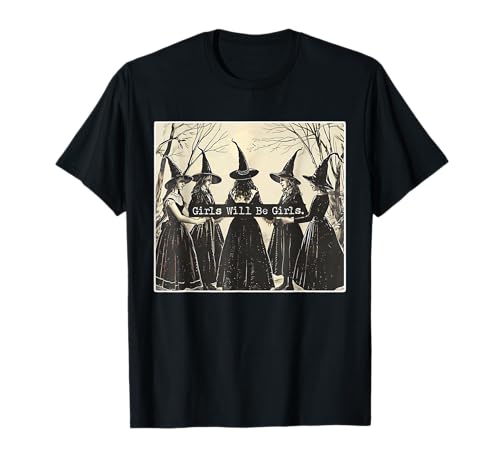 Das Mädchen wird ein Mädchen sein, lustige Hexe, Witchy Vibes T-Shirt von Womens Girl Will Be Girls Funny