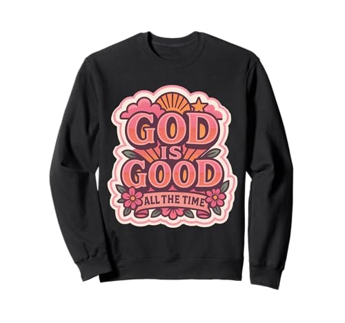 Damen God is Good All The Time Christian Girl Jesus Christus Sweatshirt Damen God is Good All The Time Christian Girl Jesus Christus Sweatshirt von Womens God Is Good All The Time Christian Products