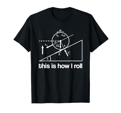 Funny Physics T-Shirt - This Is How I Roll for Women T-Shirt Funny Physics T-Shirt - This Is How I Roll for Women T-Shirt von Womens Mens Cool Physics T Shirts Gifts