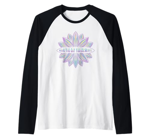 Coole motivierende Zitate für Damen Have The-Day You Deserve Raglan Coole motivierende Zitate für Damen Have The-Day You Deserve Raglan von Womens Motivational Have The-Day You Deserve