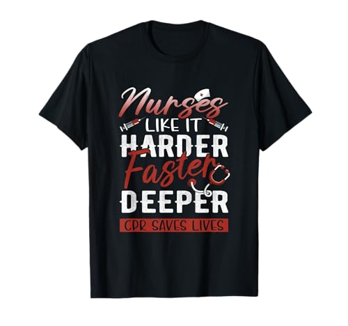 Damen Krankenschwestern Like It Harder Faster Deeper CPR rettet Leben T-Shirt Damen Krankenschwestern Like It Harder Faster Deeper CPR rettet Leben T-Shirt von Womens Nurses Like It Harder Faster Deeper CPR
