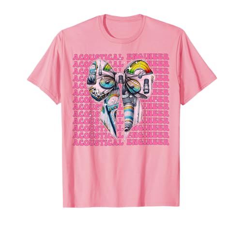 Akustischer Ingenieur Ingenieur Schallpegelmesser Mädchen T-Shirt Akustischer Ingenieur Ingenieur Schallpegelmesser Mädchen T-Shirt von Womens Pink Coquette Bow Acoustical Engineer Gifts