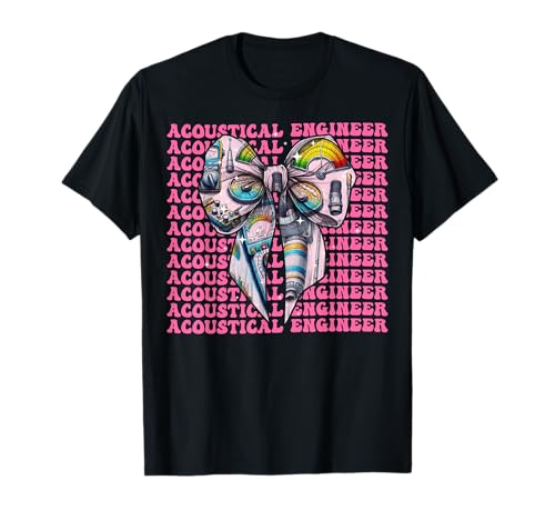 Akustischer Ingenieur Ingenieur Schallpegelmesser Mädchen T-Shirt Akustischer Ingenieur Ingenieur Schallpegelmesser Mädchen T-Shirt von Womens Pink Coquette Bow Acoustical Engineer Gifts