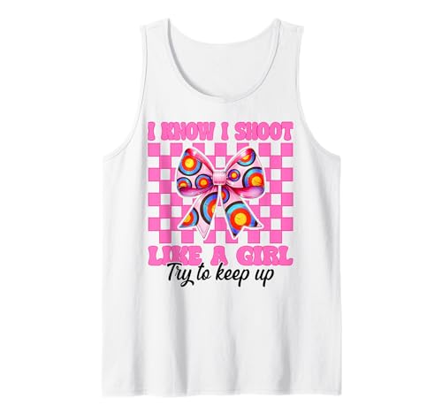 Bogenschießen Mädchen Bogenschießen Mama Bogenschützen I Know I Shoot Like A Girl Tank Top Bogenschießen Mädchen Bogenschießen Mama Bogenschützen I Know I Shoot Like A Girl Tank Top von Womens Pink Coquette Bow Archery Archer Gifts