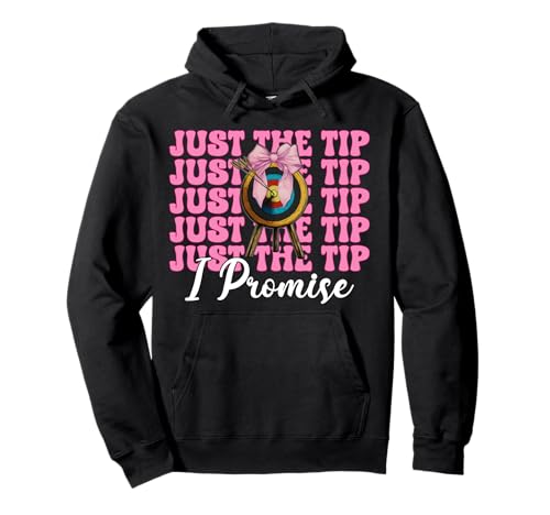 Bogenschießen Mädchen Mama Bogenschützer Bogen und Pfeil Just The Tip I Promise Pullover Hoodie von Womens Pink Coquette Bow Archery Archer Gifts