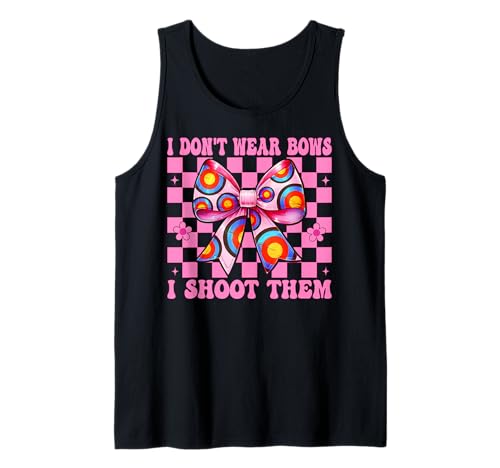 Ich trage keine Bögen, ich erschieße sie, Bogenschießen, Mädchen, Bogenschütze Tank Top Ich trage keine Bögen, ich erschieße sie, Bogenschießen, Mädchen, Bogenschütze Tank Top von Womens Pink Coquette Bow Archery Archer Gifts