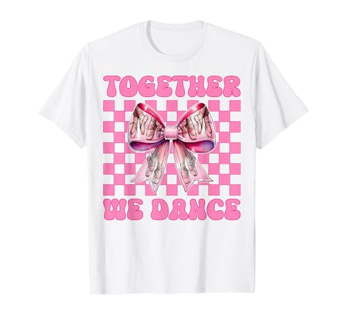 Ballerina Mädchen Ballett Tanz Tänzerin Together We Dance T-Shirt Ballerina Mädchen Ballett Tanz Tänzerin Together We Dance T-Shirt von Womens Pink Coquette Bow Ballerina Ballet Gifts