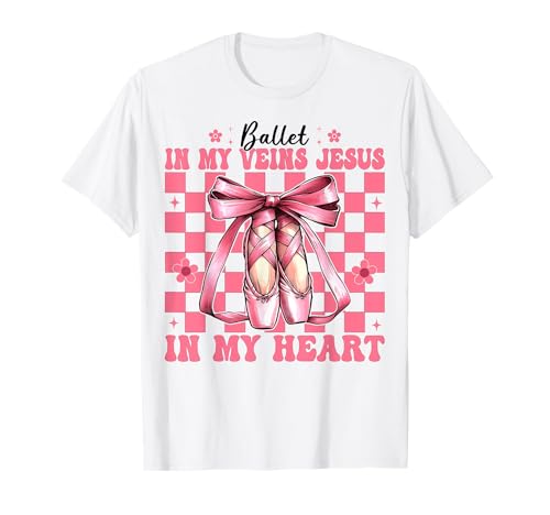 Ballett In My Veins Jesus In My Heart Ballerina Mädchen Mama T-Shirt Ballett In My Veins Jesus In My Heart Ballerina Mädchen Mama T-Shirt von Womens Pink Coquette Bow Ballerina Ballet Gifts
