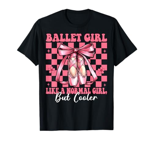 Ballettmädchen wie ein normales Mädchen Ballerina Mädchen Mama T-Shirt Ballettmädchen wie ein normales Mädchen Ballerina Mädchen Mama T-Shirt von Womens Pink Coquette Bow Ballerina Ballet Gifts