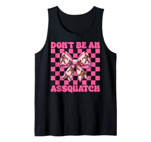 Sei Keine Assquatch Bigfoot Sasquatch Girl Mama Kokette Tank Top Sei Keine Assquatch Bigfoot Sasquatch Girl Mama Kokette Tank Top von Womens Pink Coquette Bow Bigfoot Sasquatch Gifts
