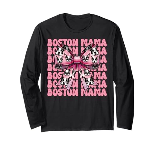 Boston Mama Boston Terrier Mama Bostie Hund Muttertag Langarmshirt Boston Mama Boston Terrier Mama Bostie Hund Muttertag Langarmshirt von Womens Pink Coquette Bow Boston Terrier Dog Gifts