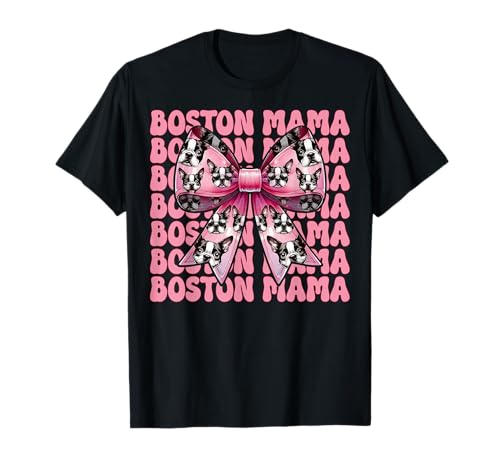 Boston Mama Boston Terrier Mama Bostie Hund Muttertag T-Shirt Boston Mama Boston Terrier Mama Bostie Hund Muttertag T-Shirt von Womens Pink Coquette Bow Boston Terrier Dog Gifts