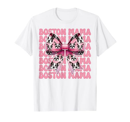 Boston Mama Boston Terrier Mama Bostie Hund Muttertag T-Shirt Boston Mama Boston Terrier Mama Bostie Hund Muttertag T-Shirt von Womens Pink Coquette Bow Boston Terrier Dog Gifts