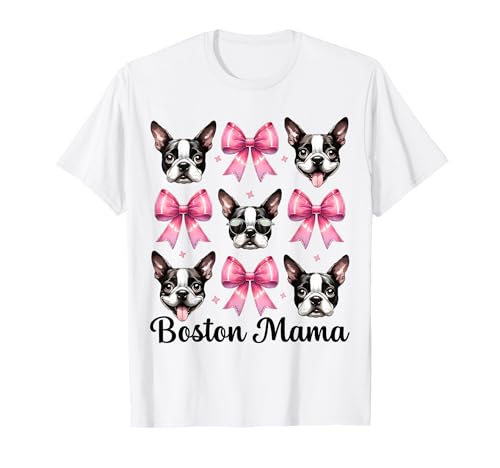 Boston Mama Boston Terrier Mama Bostie Hund Muttertag T-Shirt Boston Mama Boston Terrier Mama Bostie Hund Muttertag T-Shirt von Womens Pink Coquette Bow Boston Terrier Dog Gifts