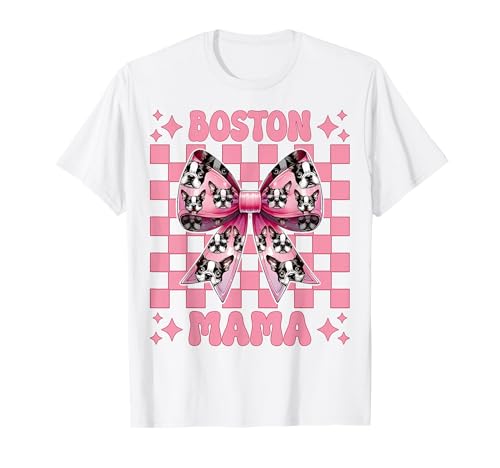 Boston Mama Boston Terrier Mama Bostie Hund Muttertag T-Shirt Boston Mama Boston Terrier Mama Bostie Hund Muttertag T-Shirt von Womens Pink Coquette Bow Boston Terrier Dog Gifts