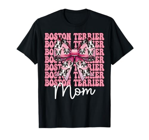 Boston Terrier Mom Mama Bostie Hund Muttertag Kokette Schleife T-Shirt Boston Terrier Mom Mama Bostie Hund Muttertag Kokette Schleife T-Shirt von Womens Pink Coquette Bow Boston Terrier Dog Gifts