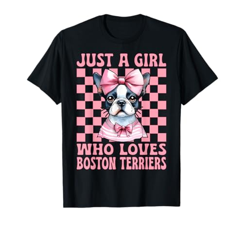 Just A Girl Who Loves Boston Terrier Boston Terrier T-Shirt Just A Girl Who Loves Boston Terrier Boston Terrier T-Shirt von Womens Pink Coquette Bow Boston Terrier Dog Gifts