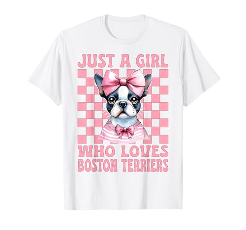 Just A Girl Who Loves Boston Terrier Boston Terrier T-Shirt Just A Girl Who Loves Boston Terrier Boston Terrier T-Shirt von Womens Pink Coquette Bow Boston Terrier Dog Gifts