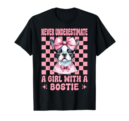 Unterschätzen Sie Niemals EIN Mädchen mit einem Bostie Boston Terrier T-Shirt Unterschätzen Sie Niemals EIN Mädchen mit einem Bostie Boston Terrier T-Shirt von Womens Pink Coquette Bow Boston Terrier Dog Gifts