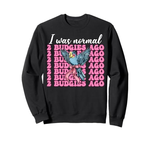 I was Normal 2 Wellensittiche Ago Wellensittich Papagei Mädchen Mama Sweatshirt I was Normal 2 Wellensittiche Ago Wellensittich Papagei Mädchen Mama Sweatshirt von Womens Pink Coquette Bow Budgie Budgerigar Gifts