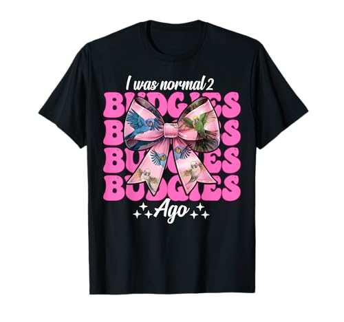 I was Normal 2 Wellensittiche Ago Wellensittich Papagei Mädchen Mama T-Shirt von Womens Pink Coquette Bow Budgie Budgerigar Gifts