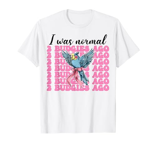 I was Normal 2 Wellensittiche Ago Wellensittich Papagei Mädchen Mama T-Shirt von Womens Pink Coquette Bow Budgie Budgerigar Gifts