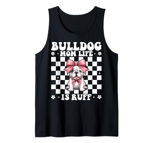 Bulldog Mom Life is Ruff Bulldog Mama Dog Muttertag Tank Top Bulldog Mom Life is Ruff Bulldog Mama Dog Muttertag Tank Top von Womens Pink Coquette Bow Bulldog Dog Gifts