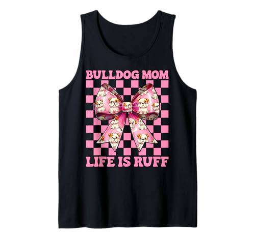 Bulldog Mom Life is Ruff Bulldog Mama Dog Muttertag Tank Top Bulldog Mom Life is Ruff Bulldog Mama Dog Muttertag Tank Top von Womens Pink Coquette Bow Bulldog Dog Gifts