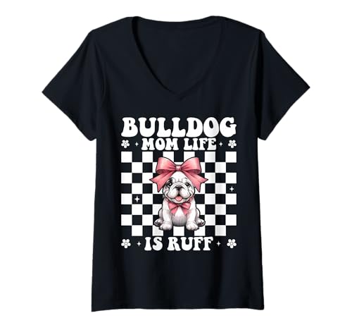 Damen Bulldog Mom Life is Ruff Bulldog Mama Dog Muttertag T-Shirt mit V-Ausschnitt von Womens Pink Coquette Bow Bulldog Dog Gifts