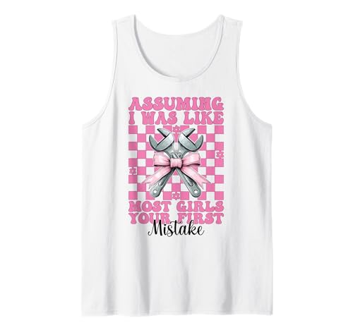 Auto-Mechaniker Mädchen Mama Schraubenschlüssel Assuming I Was Like Most Girls Tank Top Auto-Mechaniker Mädchen Mama Schraubenschlüssel Assuming I Was Like Most Girls Tank Top von Womens Pink Coquette Bow Car Mechanic Garage Gifts