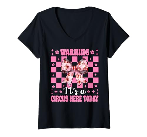 Damen Warnung, Heute ist Hier EIN Zirkus, Karnevalszelt, Mädchen, Mama T-Shirt mit V-Ausschnitt von Womens Pink Coquette Bow Circus Carnival Gifts