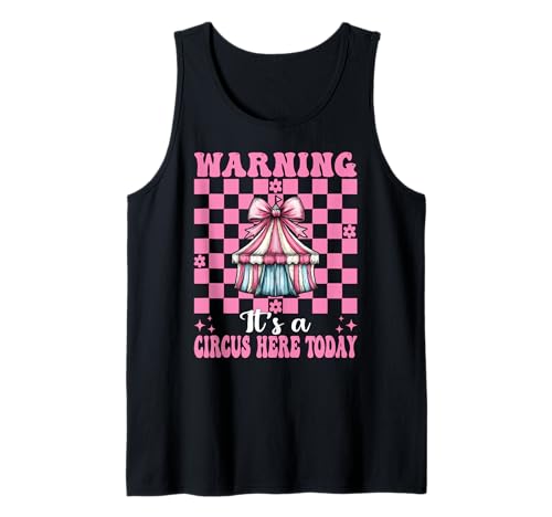 Warnung, Heute ist Hier EIN Zirkus, Karnevalszelt, Mädchen, Mama Tank Top von Womens Pink Coquette Bow Circus Carnival Gifts