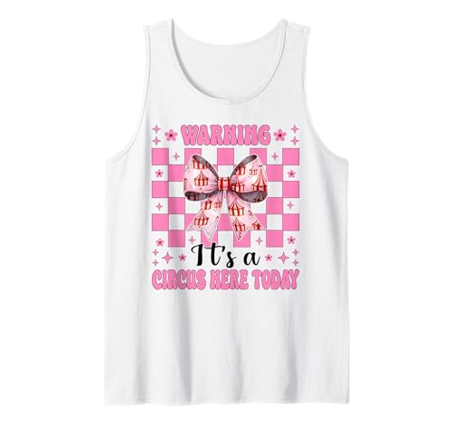 Warnung, Heute ist Hier EIN Zirkus, Karnevalszelt, Mädchen, Mama Tank Top von Womens Pink Coquette Bow Circus Carnival Gifts