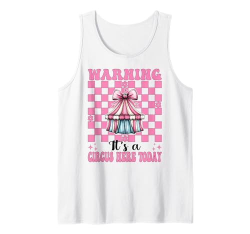 Warnung, Heute ist Hier EIN Zirkus, Karnevalszelt, Mädchen, Mama Tank Top von Womens Pink Coquette Bow Circus Carnival Gifts