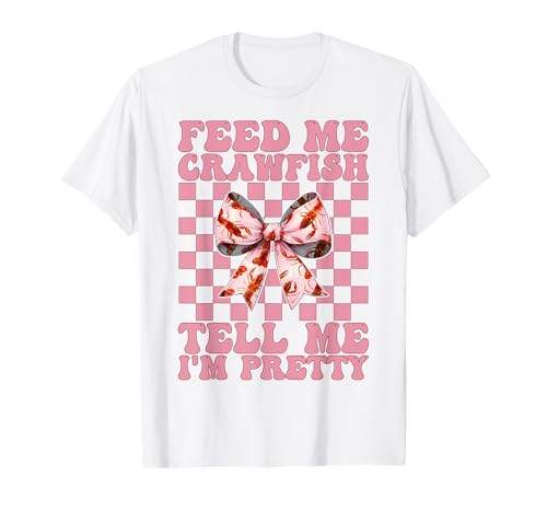 Füttere Mich Langusten Sag Mir, ich Bin Pretty Crayfish Girl Mama T-Shirt von Womens Pink Coquette Bow Crawfish Crayfish Gifts