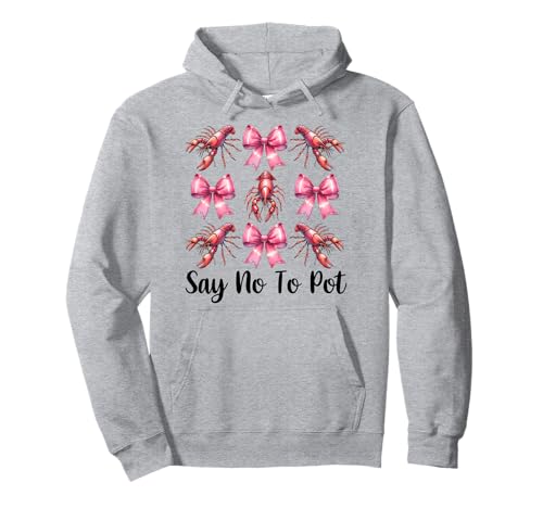 Say No to Pot Crayfish Crayfish Girl Mama Rosa Kokettenschleife Pullover Hoodie von Womens Pink Coquette Bow Crawfish Crayfish Gifts