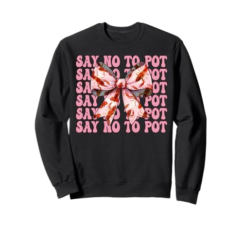 Say No to Pot Crayfish Crayfish Girl Mama Rosa Kokettenschleife Sweatshirt von Womens Pink Coquette Bow Crawfish Crayfish Gifts