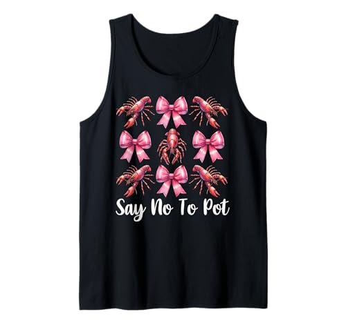 Say No to Pot Crayfish Crayfish Girl Mama Rosa Kokettenschleife Tank Top von Womens Pink Coquette Bow Crawfish Crayfish Gifts
