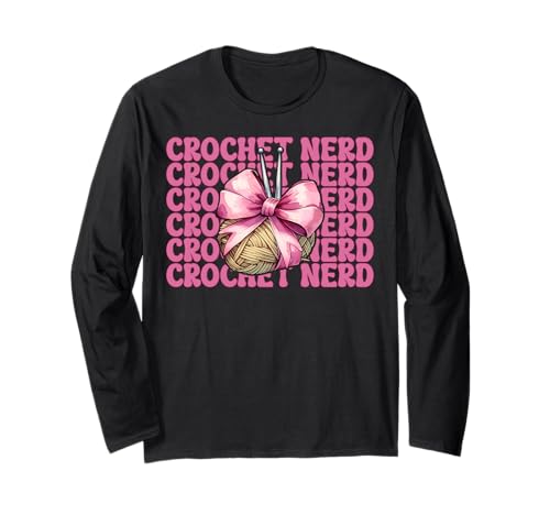 Crochet Nerd Häkeln Häkeln Strickgarn Mädchen Mama Langarmshirt von Womens Pink Coquette Bow Crocheting Crochet Gifts