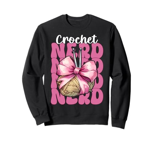 Crochet Nerd Häkeln Häkeln Strickgarn Mädchen Mama Sweatshirt von Womens Pink Coquette Bow Crocheting Crochet Gifts