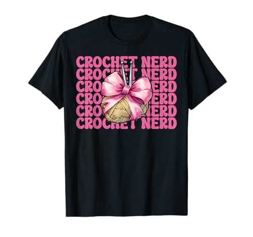 Crochet Nerd Häkeln Häkeln Strickgarn Mädchen Mama T-Shirt von Womens Pink Coquette Bow Crocheting Crochet Gifts
