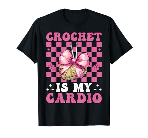 Crochet is My Cardio Häkelgarn für Mädchen T-Shirt von Womens Pink Coquette Bow Crocheting Crochet Gifts