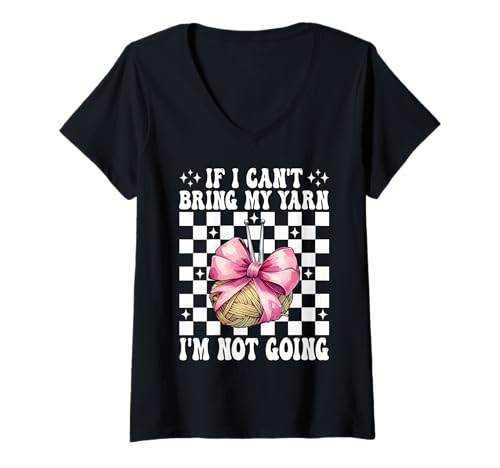 Damen Wenn ich Mein Garn Nicht mitbringen kann, werde ich Nicht häkeln und häkeln T-Shirt mit V-Ausschnitt von Womens Pink Coquette Bow Crocheting Crochet Gifts