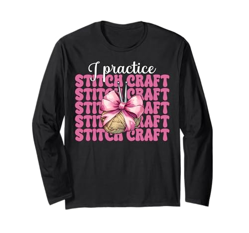 Ich übe Stitch Craft Häkeln Häkeln Stricken Mädchen Langarmshirt von Womens Pink Coquette Bow Crocheting Crochet Gifts