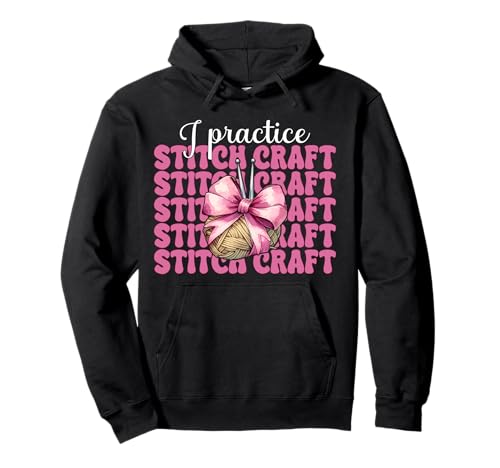 Ich übe Stitch Craft Häkeln Häkeln Stricken Mädchen Pullover Hoodie von Womens Pink Coquette Bow Crocheting Crochet Gifts