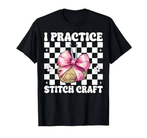 Ich übe Stitch Craft Häkeln Häkeln Stricken Mädchen T-Shirt von Womens Pink Coquette Bow Crocheting Crochet Gifts