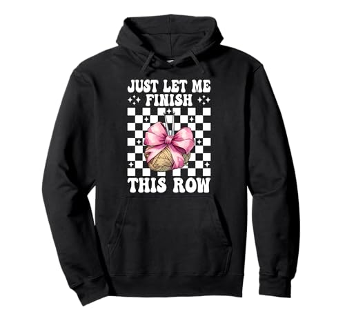 Let Me Finish This Row Crochet Crochet Knitting Girl Pullover Hoodie von Womens Pink Coquette Bow Crocheting Crochet Gifts